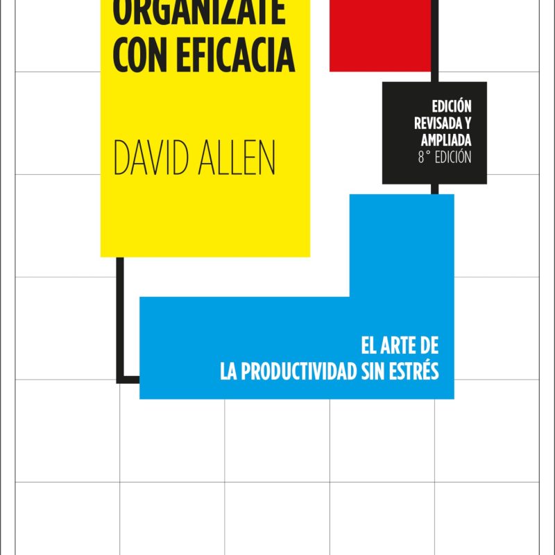 Organízate con eficacia -edición revisada